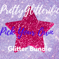 Pick Your Own Glitter Bundle