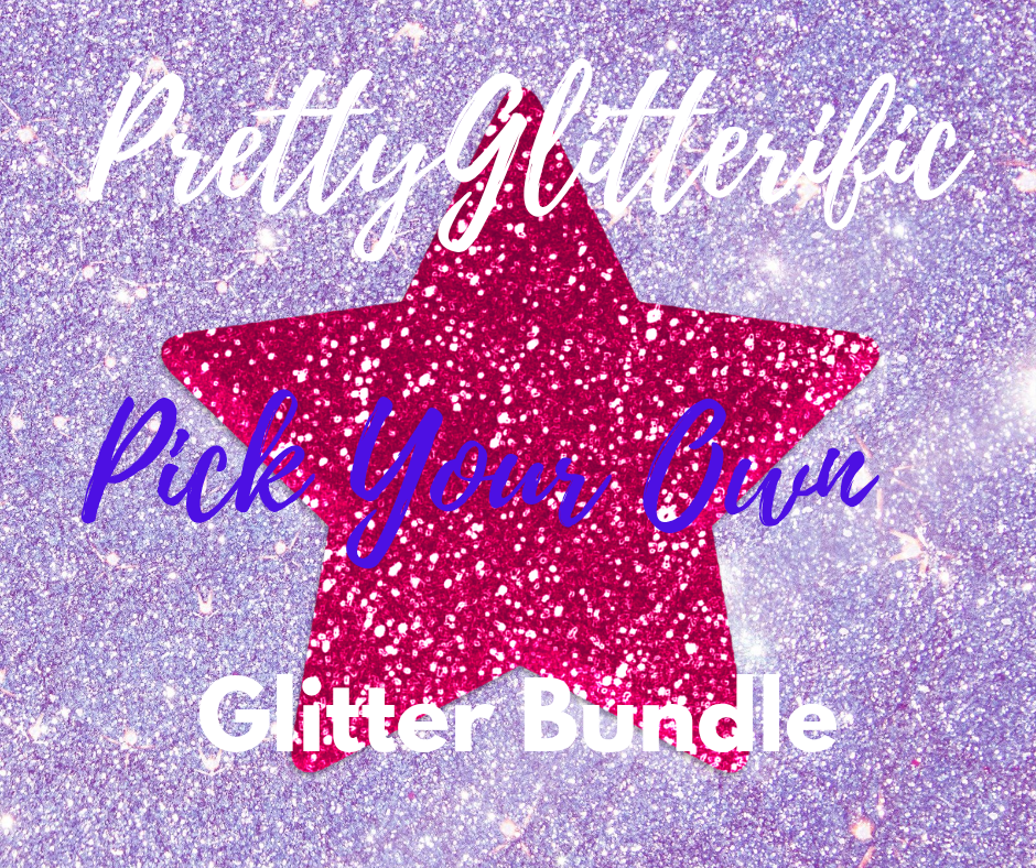 Pick Your Own Glitter Bundle