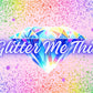 Glitter Me This
