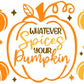 Whatever Spices Your Pumpkin